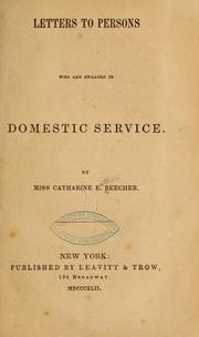 Cover of: Letters to persons who are engaged in domestic service. | Catharine Esther Beecher