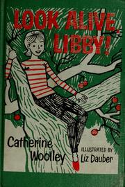 Cover of: Look alive, Libby! by Catherine Woolley