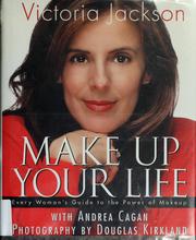 Cover of: Make Up Your Life by Victoria Jackson, QVC Publishing