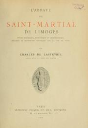 Cover of: L'abbaye de Saint-Martial: étude historique économique et archéologique, précédée de recherches nouvelles sur la vie du Saint