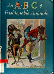 Cover of: An A B C of Fashionable Animals (Green Tiger Storybooks) by Cooper Edens, Alexandra Day, Welleran Poltarnees