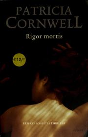 Cover of: Rigor mortis by Patricia Cornwell, Patricia Cornwell