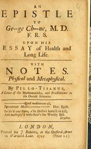 Cover of: An epistle to Ge--ge Ch--ne, M.D., F.R.S. upon his Essay of health and long life: with notes, physical and metaphysical
