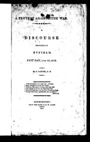 Cover of: A protest against the war: a discourse delivered at Byfield, fast day, July 23, 1812