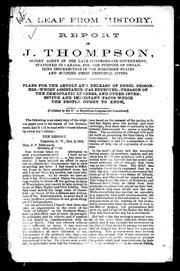 Cover of: A leaf from history: report of J. Thompson, secret agent of the late Confederate government, stationed in Canada, for the purpose of organizing insurrection in the northern states and burning their principal cities
