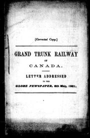 Cover of: Grand Trunk Railway of Canada: letter addressed to the Globe newspaper, 6th May, 1861