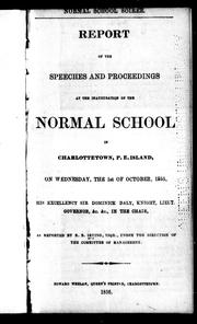 Cover of: Report of the speeches and proceedings at the inauguration of the Normal School in Charlottetown, P.E. Island, on Wednesday, the 1st of October, 1856 by R. B. Irving