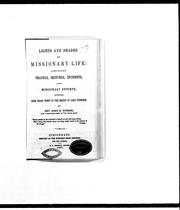 Cover of: Lights and shades of missionary life: containing travels, sketches, incidents, and missionary efforts, during nine years spent in the region of Lake Superior