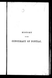 Cover of: History of the conspiracy of Pontiac and the war of the North American tribes against the English colonies after the conquest of Canada