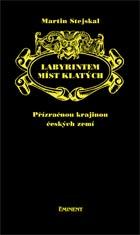 Cover of: Labyrintem míst klatých / Přízračnou krajinou českých zemí
