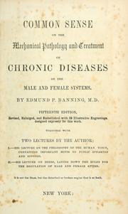 Cover of: Common sense on the mechanical pathology and treatment of chronic diseases of the male and female systems