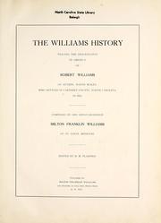 Cover of: The Williams history, tracing the descendants in America of Robert Williams of Ruthin, North Wales, who settled in Carteret County, North Carolina, in 1763. | Milton Franklin Williams