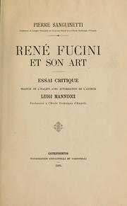 Cover of: René Fucini et son art: Traduit de l'italien [par] Pierre Sanguinetti