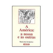 Cover of: A América: a nossa e as outras : 500 anos de ficção e realidade, 1492-1992