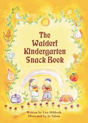 The Waldorf Kindergarten Snack Book by Lisa Hildreth