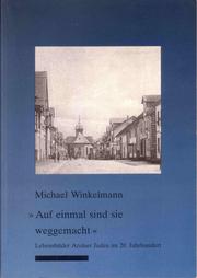 Cover of: Auf einmal sind sie weggemacht: Lebensbilder Arolser Juden im 20. Jahrhundert : eine dokumentation