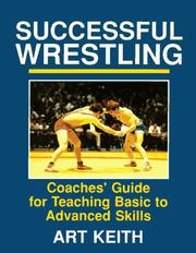 Cover of: Successful wrestling: coaches' guide for teaching basic to advanced skills