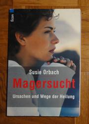 Cover of: Magersucht. Ursachen und neue Wege der Heilung. by Susie Orbach