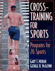 Cover of: Cross-training for sports by Gary T. Moran