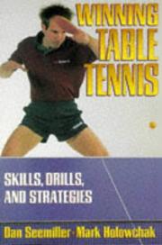 Cover of: Winning Table Tennis by Dan Seemiller, Mark Holowchak