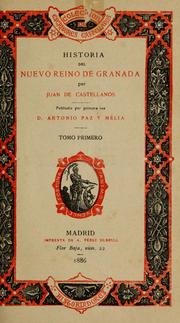 Cover of: Historia del Nuevo reino de Granada by Juan de Castellanos, Juan de Castellanos