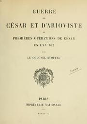 Cover of: Guerre de César et d'Arioviste: et premières opérations de César en l'an 702