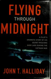 Cover of: Flying Through Midnight: A Pilot's Dramatic Story of His Secret Missions Over Laos During the Vietnam War