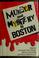 Cover of: Murder and mystery in Boston