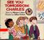 Cover of: See You Tomorrow, Charles (Welcome to the First Grade)