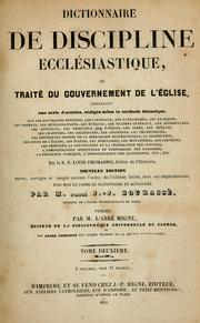 Cover of: Dictionnaire de dixcipline ecclésiastique, ou traité du gouvernement de l'g̈lise by Louis Thomassin