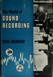 Cover of: The world of sound recording by Donald Morison Murray