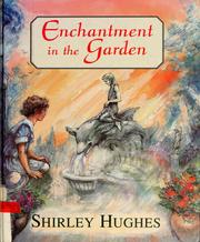 Cover of: Enchantment in the garden by Shirley Hughes, Shirley Hughes