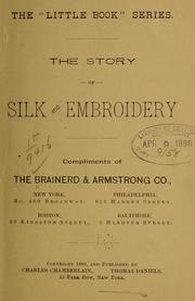 The story of silk and embroidery by Brainerd & Armstrong co. [from old catalog]