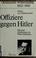 Cover of: Offiziere gegen Hitler