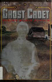 The ghost cadet by Elaine Marie Alphin