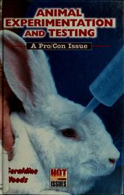 Cover of: Animal Experimentation and Testing by Geraldine Woods, Geraldine Woods