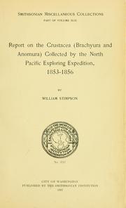 Cover of: Report on the Crustacea (Brachyura and Anomura) collected by the North Pacific exploring expedition, 1853-1856.: By William Stimpson.