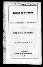 Cover of: A journal of visitation to the western portion of his diocese: by the Lord Bishop of Toronto, in the summer and autumn of 1845