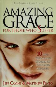 Cover of: Amazing Grace for Those Who Suffer by Jeff Cavins, Matthew Pinto