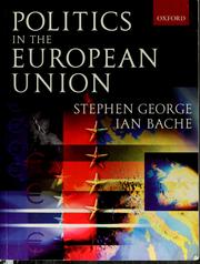 Cover of: Politics in the European Union by Stephen George, Ian Bache
