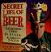 Cover of: Secret life of beer