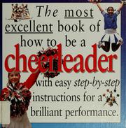 Cover of: The most excellent book of how to be a cheerleader
