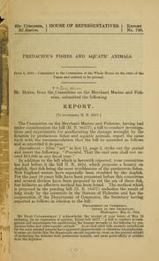 Cover of: Predaceous fishes and aquatic animals ...: Report. <To accompany H. R. 16477.>