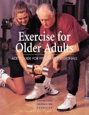 Cover of: Exercise for older adults by Richard T. Cotton, editor ; Christine J. Ekeroth, associate editor, Holly Yancy, associate editor.