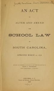 Cover of: An act to alter and amend the school law of South Carolina