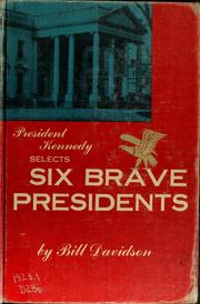 Cover of: President Kennedy selects six brave Presidents.