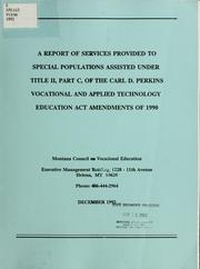 A report of services provided to special populations assisted under Title II, Part C, of the Carl D. Perkins Vocational and Applied Technology Education Act Amendments of 1990 by United States