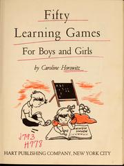 Cover of: Fifty learning games for boys and girls. by Caroline Horowitz