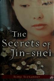 Cover of: The Secrets of Jin-Shei by Alma Alexander