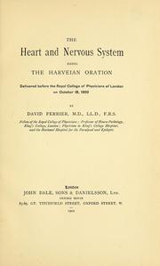 Cover of: The heart and nervous system: being the Harveian oration, delivered before the Royal College of Physicians of London on October 18, 1902